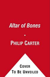 Altar of Bones by Philip Carter Paperback Book