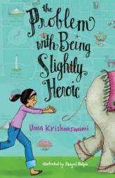 The Problem with Being Slightly Heroic by Uma Krishnaswami Paperback Book