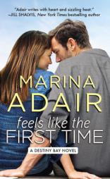 Feels Like the First Time (Destiny Bay) by Marina Adair Paperback Book