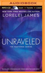 Unraveled (Mastered) by Lorelei James Paperback Book