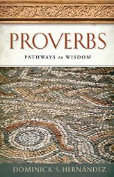 Proverbs Pathways to Wisdom by  Paperback Book