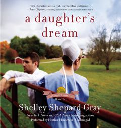 A Daughter's Dream: The Charmed Amish Life, Book Two  (Charmed Amish Life Series, Book 2) by Shelley Shepard Gray Paperback Book