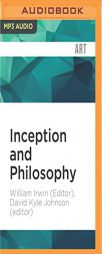 Inception and Philosophy: Because It's Never Just a Dream by William Irwin (Editor) Paperback Book