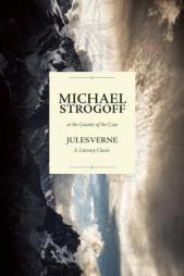 Michael Strogoff; or the Courier of the Czar: A Literary Classic by Jules Verne Paperback Book