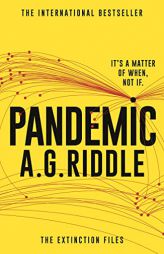 PANDEMIC (The Extinction Files) by A. G. Riddle Paperback Book