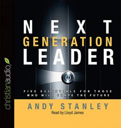 Next Generation Leader: 5 Essentials for Those Who Will Shape the Future by Andy Stanley Paperback Book