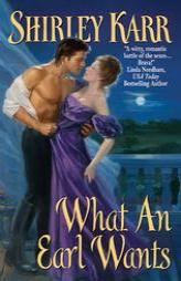 What an Earl Wants by Shirley Karr Paperback Book