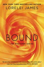 Bound: The Mastered Series by Lorelei James Paperback Book