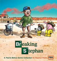 Breaking Stephan: A Pearls Before Swine Collection by Stephan Pastis Paperback Book