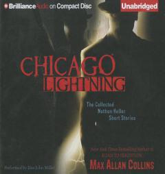 Chicago Lightning: The Collected Nathan Heller Short Stories (Nathan Heller Series) by Max Allan Collins Paperback Book