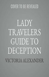 Lady Travelers Guide to Deception with an Unlikely Earl (Lady Travelers Society Series, Book 3) by Victoria Alexander Paperback Book
