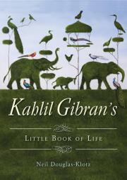 Kahlil Gibran's Little Book of Life by Kahlil Gibran Paperback Book
