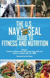 The U.S. Navy SEAL Guide to Fitness and Nutrition by U. S. Navy Paperback Book
