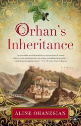 Orhan's Inheritance by Aline Ohanesian Paperback Book