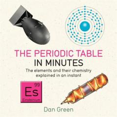 The Periodic Table in Minutes by Dan Green Paperback Book