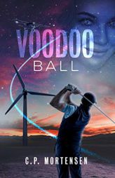 Voodoo Ball by C. P. Mortensen Paperback Book