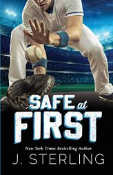 Safe at First: A New Adult, Sports Romance (The Boys of Baseball) by J. Sterling Paperback Book