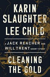 Cleaning the Gold: A Jack Reacher and Will Trent Short Story by Karin Slaughter Paperback Book