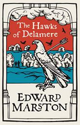 The Hawks of Delamere (Domesday, 7) by Edward Marston Paperback Book