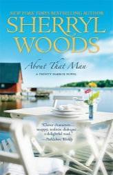 About That Man by Sherryl Woods Paperback Book