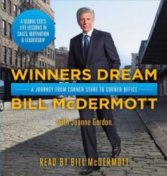 Winners Dream: A Journey from Corner Store to Corner Office by Bill McDermott Paperback Book