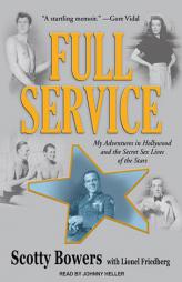Full Service: My Adventures in Hollywood and the Secret Sex Lives of the Stars by Scotty Bowers Paperback Book