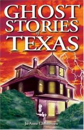 Ghost Stories of Texas by Jo-Anne Christensen Paperback Book