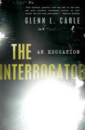 The Interrogator: An Education by Glenn L. Carle Paperback Book
