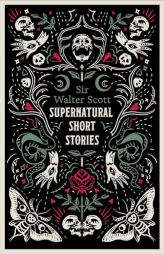 Supernatural Short Stories: Tales of Murder and Letters on Demonology and Witchcraft by Walter Scott Paperback Book