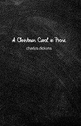 A Christmas Carol in Prose: Being a Ghost Story of Christmas by Charles Dickens Paperback Book