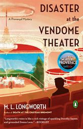 Disaster at the Vendome Theater (A Provençal Mystery) by M. L. Longworth Paperback Book