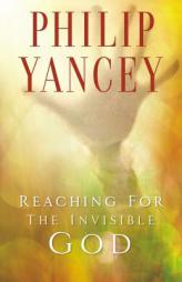 Reaching for the Invisible God by Philip Yancey Paperback Book