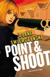 Point and Shoot by Duane Swierczynski Paperback Book
