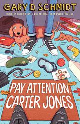 Pay Attention, Carter Jones by Gary D. Schmidt Paperback Book