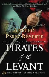 Pirates of the Levant (Captain Altriste) by Arturo Perez-Reverte Paperback Book