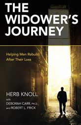 The Widower's Journey: Helping Men Rebuild After Their Loss by Herb Knoll Paperback Book