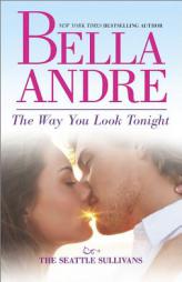 The Way You Look Tonight by Bella Andre Paperback Book