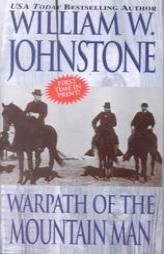 Warpath Of The Mountain Man by William W. Johnstone Paperback Book
