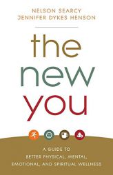 The New You: A Guide to Better Physical, Mental, Emotional, and Spiritual Wellness by Nelson Searcy Paperback Book