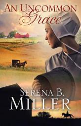 An Uncommon Grace by Serena Miller Paperback Book