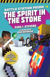 The Spirit in the Stone: An Unofficial Graphic Novel for Minecrafters (4) (Unofficial Battle Station Prime Series) by Cara J. Stevens Paperback Book