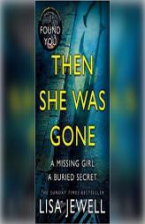 Then She Was Gone: A Novel by Lisa Jewell Paperback Book