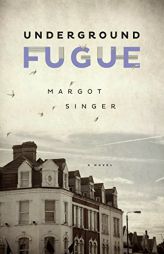 Underground Fugue by Margot Singer Paperback Book