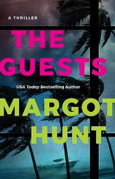 The Guests: A Thriller by Margot Hunt Paperback Book