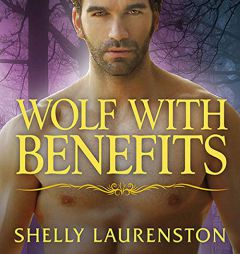 Wolf With Benefits (The Pride Series) by Shelly Laurenston Paperback Book