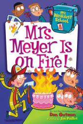 My Weirdest School #4: Mrs. Meyer Is on Fire! by Dan Gutman Paperback Book