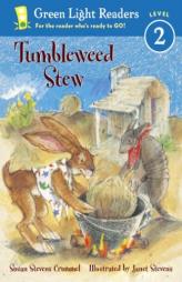 Tumbleweed Stew (Green Light Readers Level 2) by Susan Stevens Crummel Paperback Book