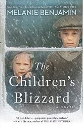 The Children's Blizzard: A Novel by Melanie Benjamin Paperback Book