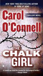 The Chalk Girl (A Mallory Novel) by Carol O'Connell Paperback Book