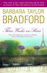 Three Weeks in Paris by Barbara Taylor Bradford Paperback Book
